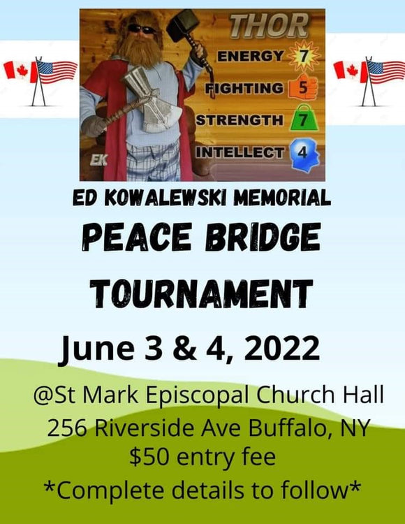 Ed Kowalewski Memorial Peace Bridge Tournament June 3-4, 2022