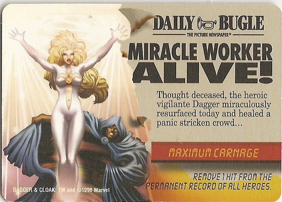 MAXIMUM CARNAGE EVENT - MIRACLE WORKER ALIVE! - MC - C  Dagger & Cloak